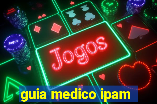 guia medico ipam